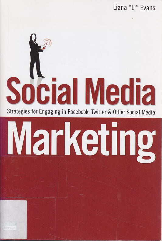 Social Media Marketing: Strategies for Engaging in Facebook  Twitter & Other Social Media: Strategies for Engaging in Facebook  Twitter & Other Social Media (Que Biz-Tech)