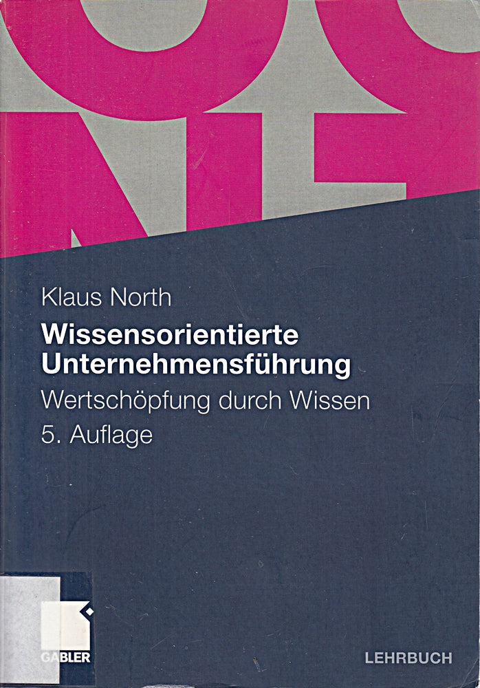 Wissensorientierte Unternehmensführung: Wertschöpfung durch Wissen (German Edition)
