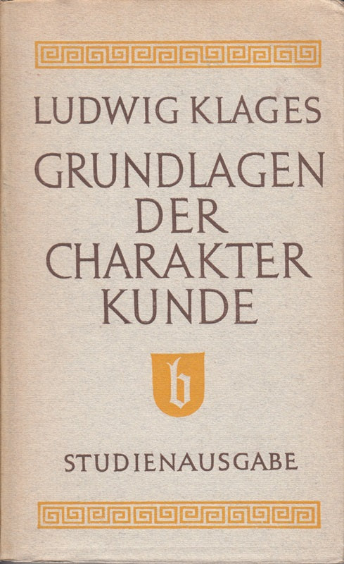 Grundlagen der Charakterkunde. Studienausgabe. 11. Auflage. OPpbd mit OSU. - ...