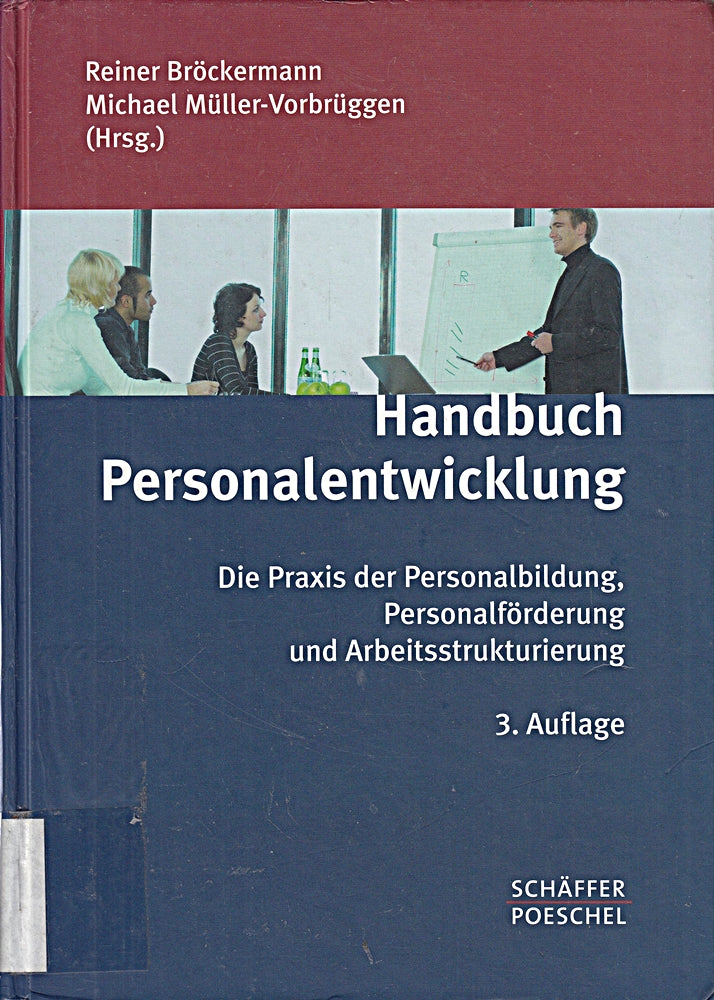 Handbuch Personalentwicklung: Die Praxis der Personalbildung  Personalförderung und Arbeitsstrukturierung