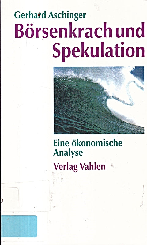 Börsenkrach und Spekulation: Eine ökonomische Analyse