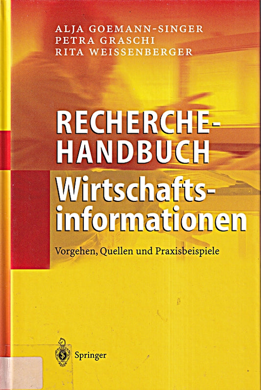 Recherchehandbuch Wirtschaftsinformationen: Vorgehen  Quellen und Praxisbeispiele