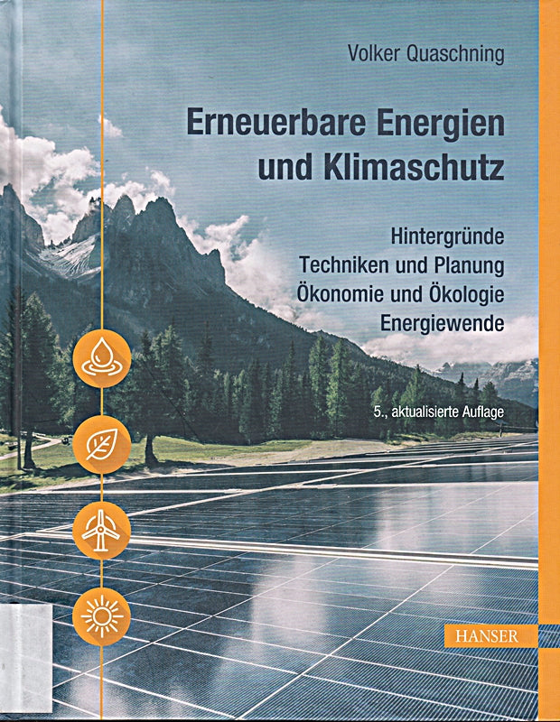 Erneuerbare Energien und Klimaschutz: Hintergründe ? Techniken und Planung ? Ökonomie und Ökologie ? Energiewende