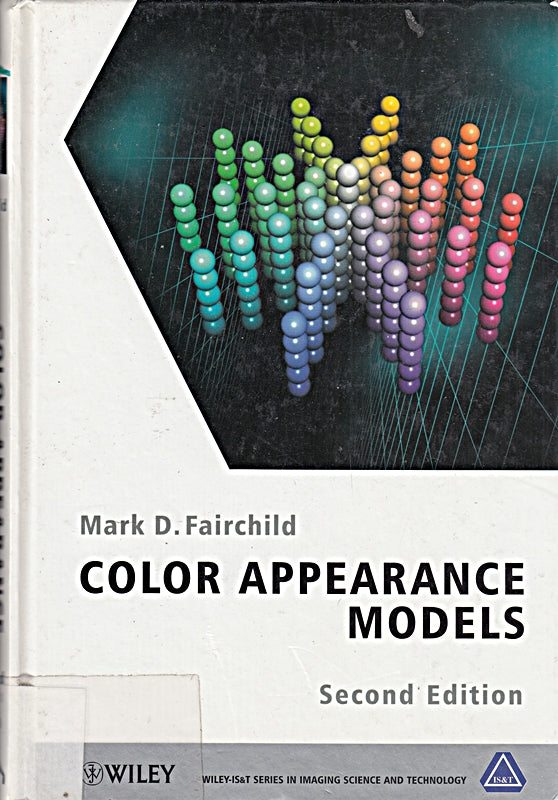 Color Appearance Models (Wiley-IS&T Series In Imaging Science And Technology)