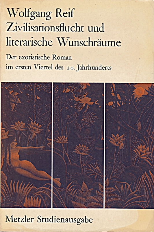 Zivilisationsflucht und literarische Wunschräume (Metzler Studienausgaben)