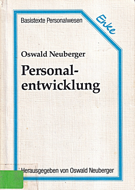 Personalentwicklung. Nachfolgend des bisher von W. Conradi verfassten Bandes 'Personalentwicklung'