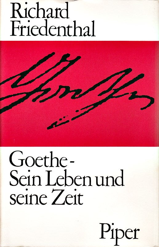 Friedenthal Goethe sein Leben und seine Zeit  Piper  772 Seiten