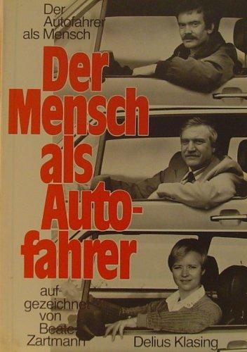Der Mensch als Autofahrer - Der Autofahrer als mensch.( ISBN 3768803988 )