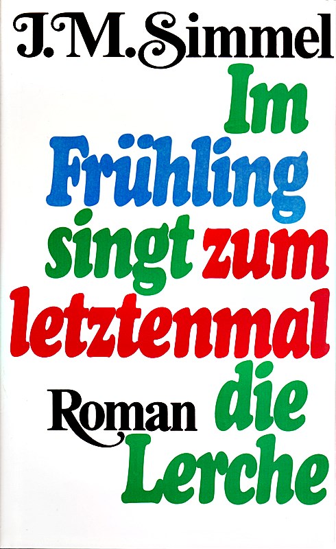 Im Frühling singt zum letzten Mal die Lerche. Roman.