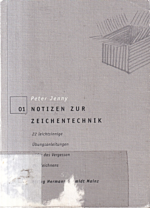 Notizen zur Zeichentechnik. 22 leichtsinnige Übungsanleitungen wider das Vergessen des Zeichnens.: 22 leichtsinnige Übungen wider das Vergessen des Zeichnens