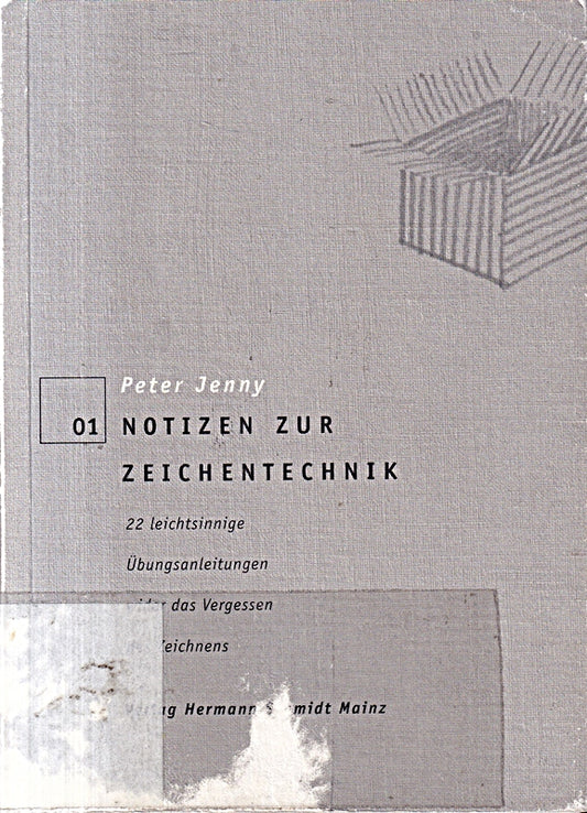 Notizen zur Zeichentechnik. 22 leichtsinnige Übungsanleitungen wider das Vergessen des Zeichnens.: 22 leichtsinnige Übungen wider das Vergessen des Zeichnens