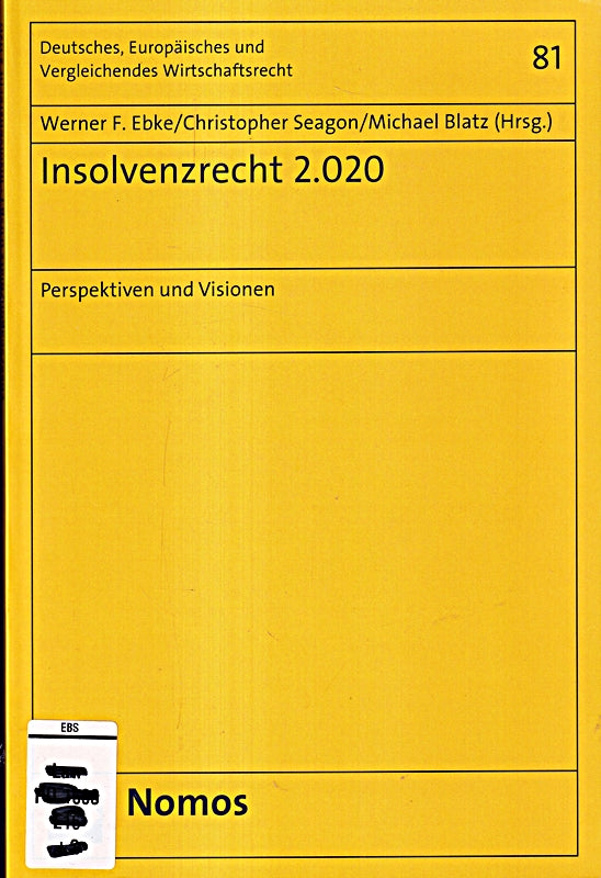 Insolvenzrecht 2.020: Perspektiven und Visionen (Deutsches  Europäisches und Vergleichendes Wirtschaftsrecht)