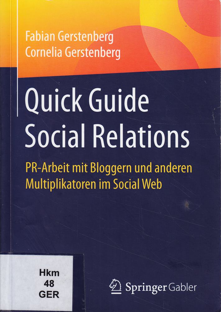 Quick Guide Social Relations: PR-Arbeit mit Bloggern und anderen Multiplikatoren im Social Web