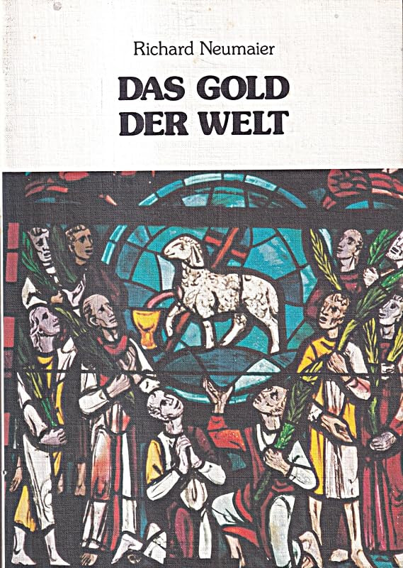 Das Gold der Welt (Das letzte Buch der Bibel erklärt anhand ihrer übrigen Bücher 1.Band. Offenbahrung 1-3)