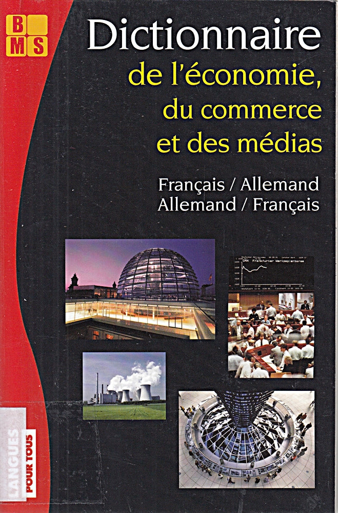 Dictionnaire De L' Economie du Commerce Et Des Médias  Francais-Allemand/Allemand-Francais: Langues pour Tous