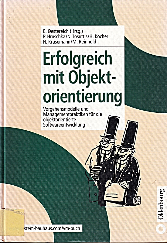 Erfolgreich mit Objektorientierung: Vorgehensmodelle und Managementpraktiken für die objektorientierte Softwareentwicklung