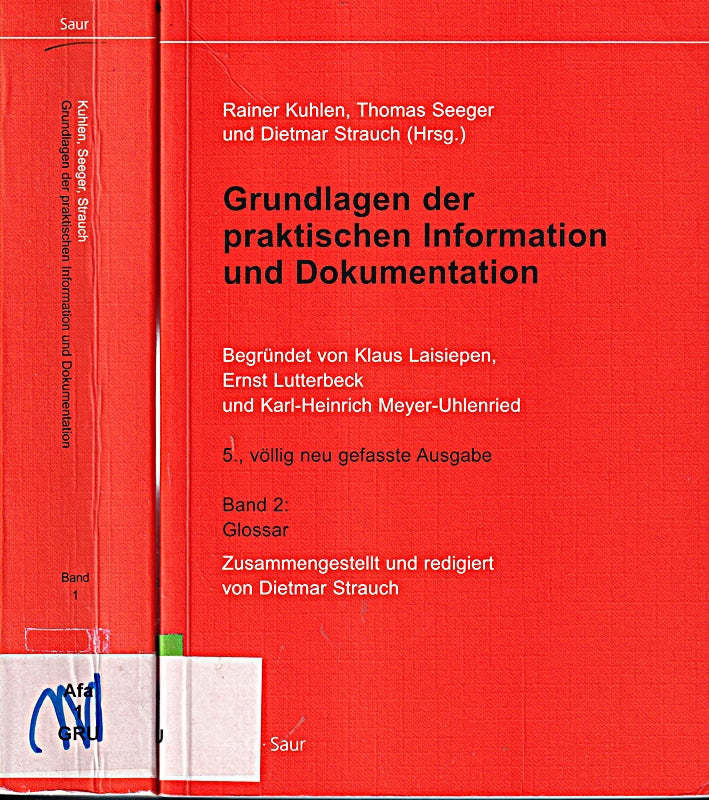 Grundlagen der praktischen Information und Dokumentation (2 Bände): Handbuch zur Einführung in die Informationswissenschaft und -praxis; Glossar. ... und praxis. Band 2: Glossar)