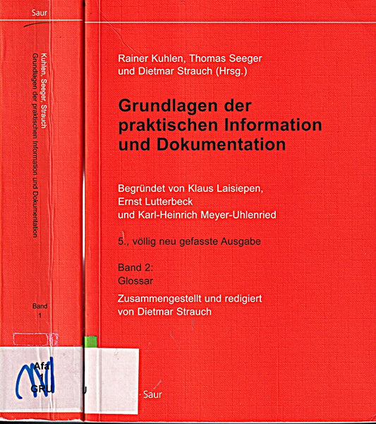 Grundlagen der praktischen Information und Dokumentation (2 Bände): Handbuch zur Einführung in die Informationswissenschaft und -praxis; Glossar. ... und praxis. Band 2: Glossar)