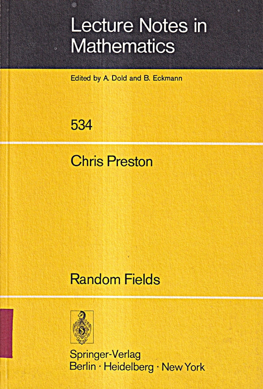 Random Fields (Lecture Notes in Mathematics  534  Band 534)
