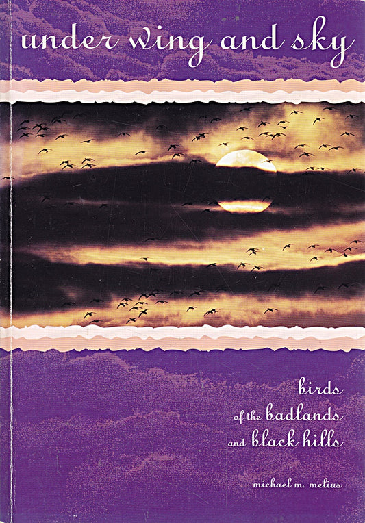 Under Wing and Sky: Birds of the Badlands and Blac