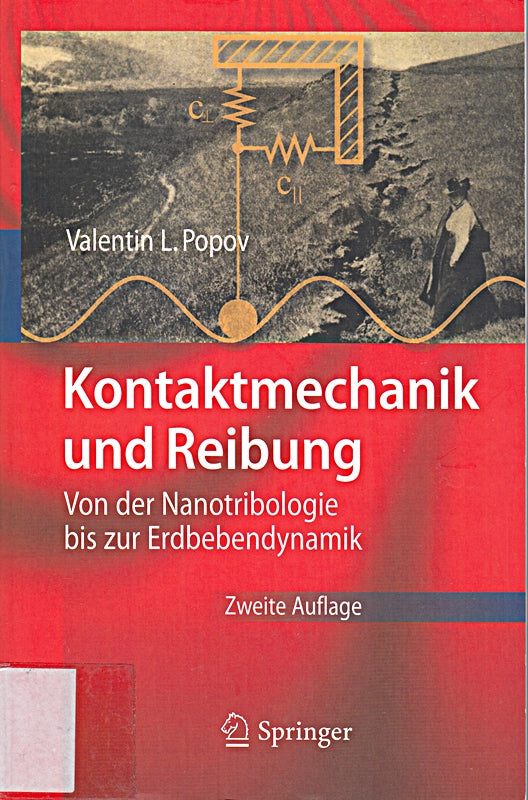 Kontaktmechanik und Reibung: Von der Nanotribologie bis zur Erdbebendynamik (German Edition)