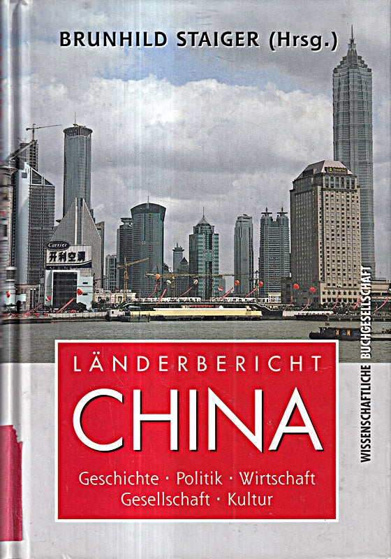 Länderbericht China: Geschichte - Politik- Wirtschaft - Gesellschaft - Kultur