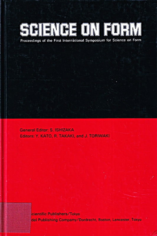 Science on Form: Proceedings of the First International Symposium for Science on Form  University of Tsukuba  Japan  November 26?30  1985