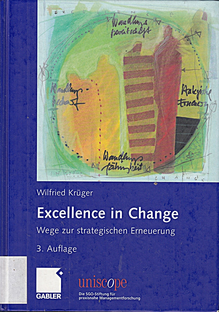 Excellence in Change: Wege zur strategischen Erneuerung (uniscope. Die SGO-Stiftung für praxisnahe Managementforschung)