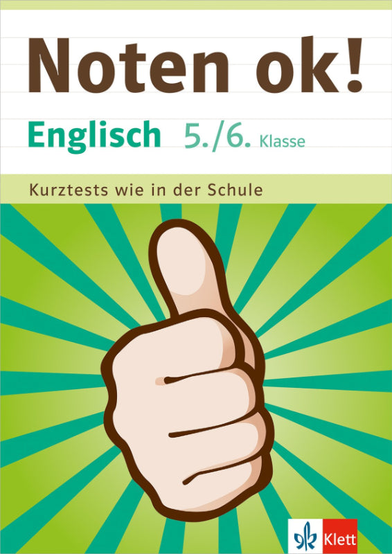 Klett Noten ok! Englisch 5./6. Klasse: Kurztests wie in der Schule