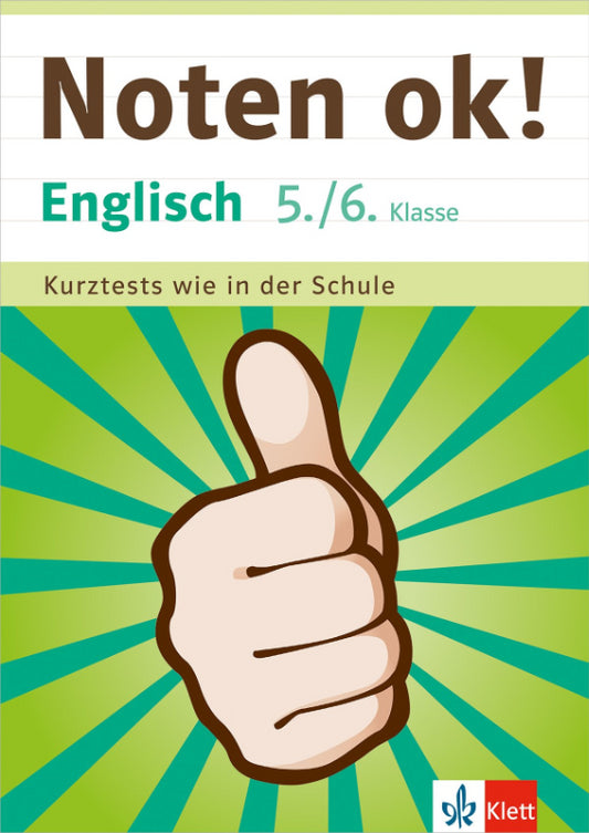 Klett Noten ok! Englisch 5./6. Klasse: Kurztests wie in der Schule