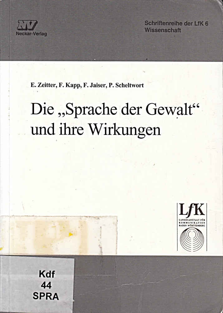 Die 'Sprache der Gewalt' und ihre Wirkungen (Schriftenreihe der Landesanstalt für Kommunikation Baden-Württemberg)