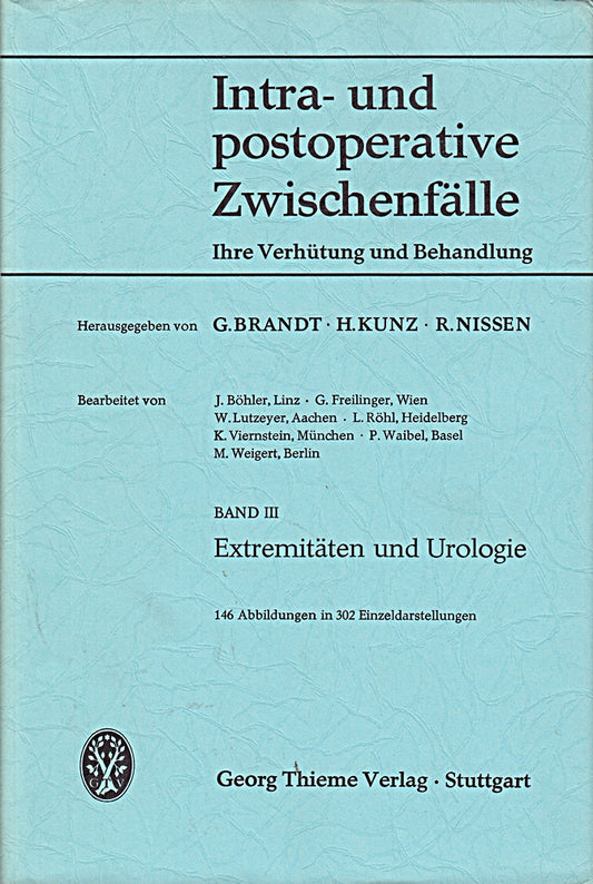 Intra- und postoperative Zwischenfälle  ihre Verhütung und Behandlung. Band III: Extremitäten und Urologie