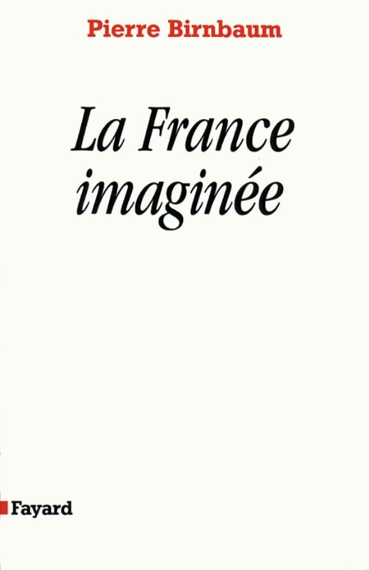 La France imaginée: Déclin des rêves unitaires ? (Collection 'L'espace Du Politique')