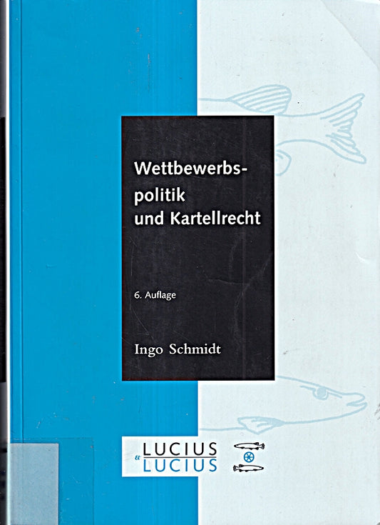 Wettbewerbspolitik und Kartellrecht. Eine Einführung