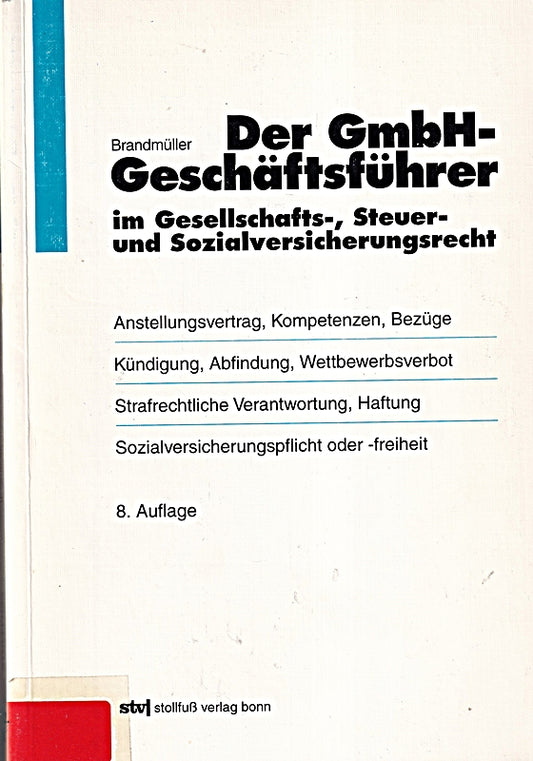 Der GmbH-Geschäftsführer im Gesellschafts-  Steuer- und Sozialversicherungsrecht (Stollfuss-Ratgeber)