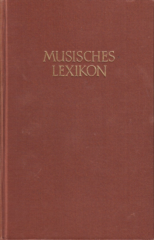 Musisches Lexikon. Künstler  Kunstwerke und Motive aus Dichtung  Musik und bildender Kunst