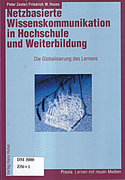 Netzbasierte Wissenskommunikation in Hochschule und Weiterbildung: Die Globalisierung des Lernens (Lernen mit neuen Medien)
