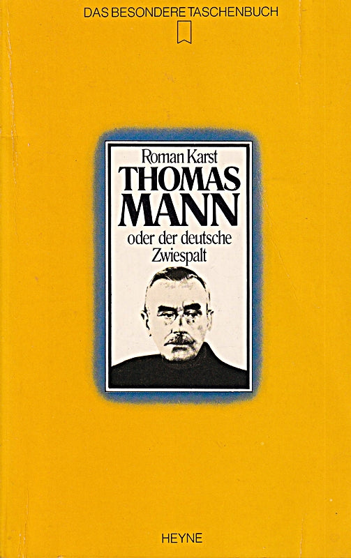 Thomas Mann oder der deutsche Zwiespalt Das besondere Taschenbuch ; 41