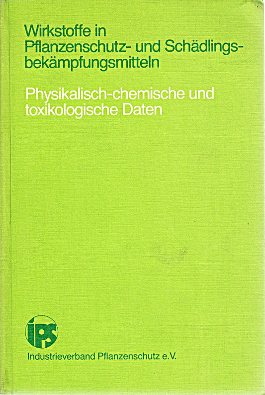 Wirkstoffe in Pflanzenschutz- und Schädlingsbekämpfungsmitteln - Physikalisch-chemische und toxikologische Daten