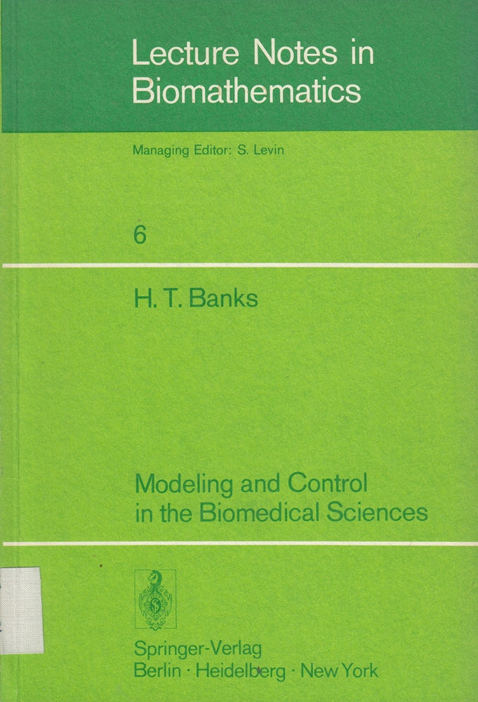 Modeling and Control in the Biomedical Sciences (Lecture Notes in Biomathematics  6  Band 6)
