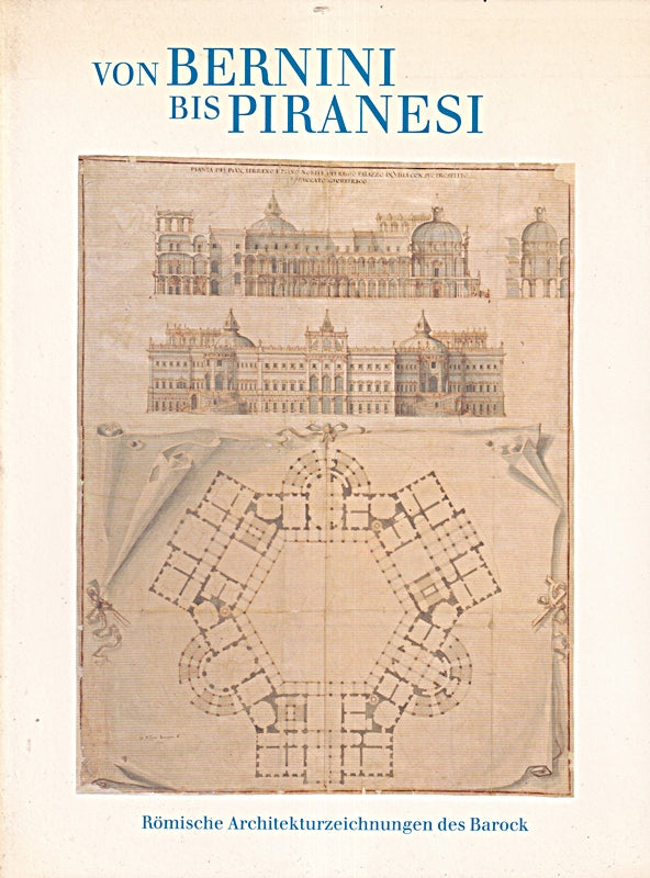 Von Bernini bis Piranesi.: Römische Architekturzeichnungen des Barock