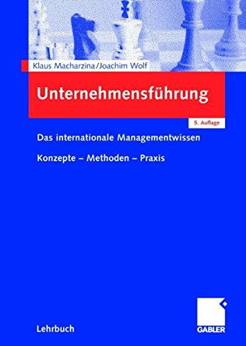Unternehmensführung: Das internationale Managementwissen - Konzepte - Methoden - Praxis