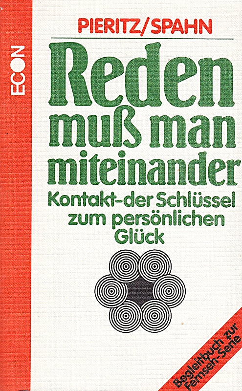 Reden muß man miteinander. Kontakt. Der Schlüssel zum persönlichen Glück