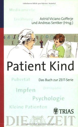 Patient Kind: Das Buch zur ZEIT-Serie