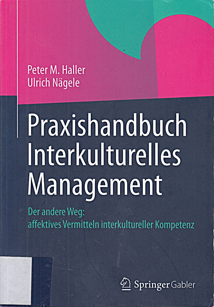 Praxishandbuch Interkulturelles Management: Der andere Weg: Affektives Vermitteln interkultureller Kompetenz