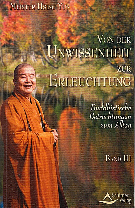 Von der Unwissenheit zur Erleuchtung - Band 3: Buddhistische Betrachtungen zum A