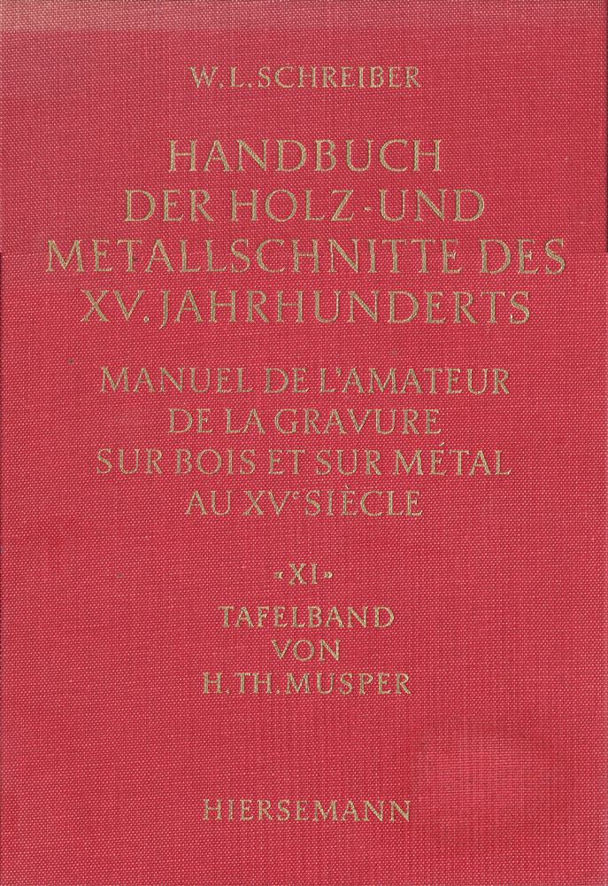 Handbuch der Holz- und Metallschnitte des XV. Jahrhunderts  Band XI  Tafelband: Der Einblattholzschnitt und die Blockbücher des XV. Jahrhunderts. Mit IV und 218 Abbildungen.