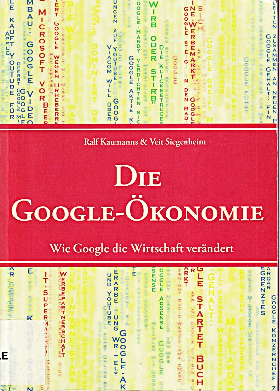 Die Google-Ökonomie: Wie Google die Wirtschaft verändert