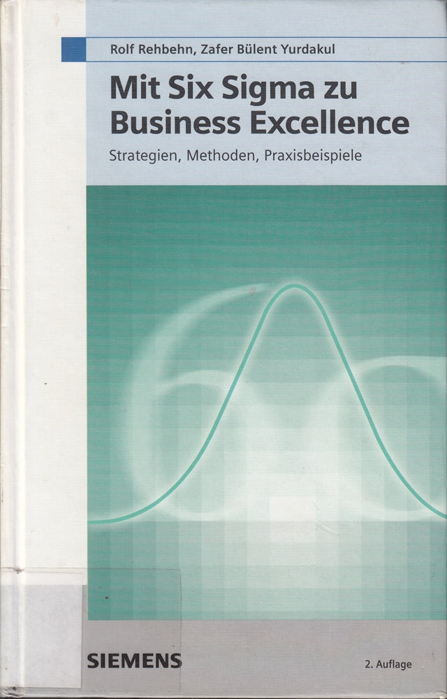 Mit Six Sigma zu Business Excellence: Strategien  Methoden  Praxisbeispiele