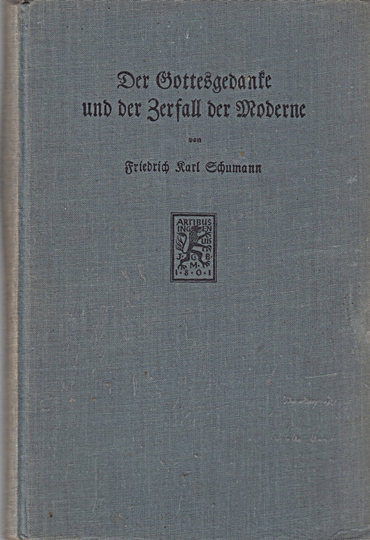 Der Gottesgedanke und der Zerfall der Moderne.